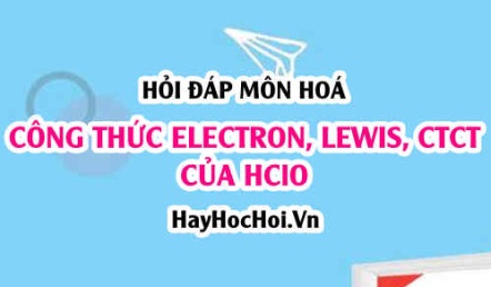 Công thức Electron của HClO, Công thức Lewis và CTCT của HClO